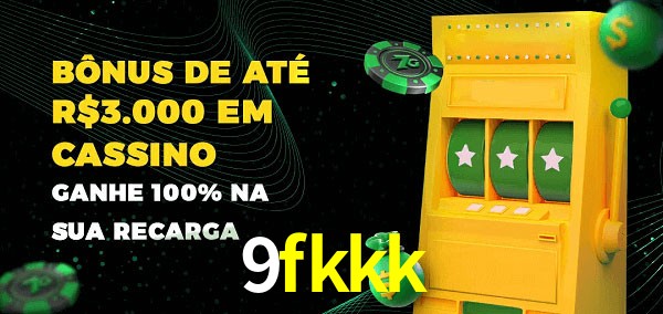 9fkkk melhor bônus de depósito
